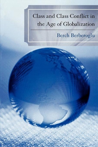 Бумажная книга «Class and Class Conflict in the Age of Globalization», автор Берч Бербероглу - фото №1
