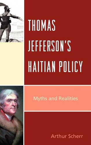 Бумажная книга «Thomas Jefferson's Haitian Policy: Myths and Realities», автор Артур Шерр - фото №1