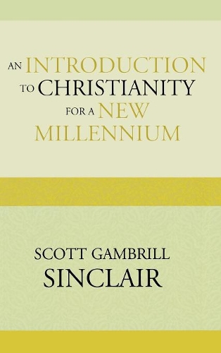 Бумажная книга «An Introduction to Christianity for a New Millennium», автор Скотт Гэмбрилл Синклер - фото №1