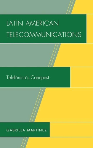 Бумажная книга «Latin American Telecommunications: Telef-nica's Conquest», автор Габриэла Мартинес - фото №1