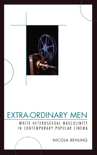 Бумажная книга «Extra-Ordinary Men: White Heterosexual Masculinity and Contemporary Popular Cinema», автор Никола Релинг - фото №1