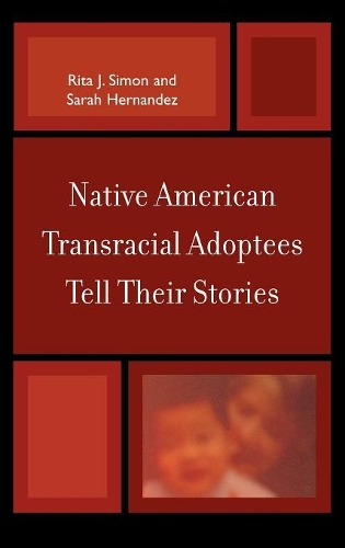 Бумажная книга «Native American Transracial Adoptees Tell Their Stories», авторов Рита Дж. Саймон, Сара Эрнандес - фото №1