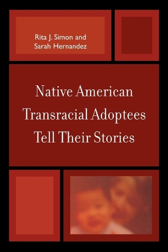 Бумажная книга «Native American Transracial Adoptees Tell Their Stories», авторов Рита Дж. Саймон, Сара Эрнандес - фото №1