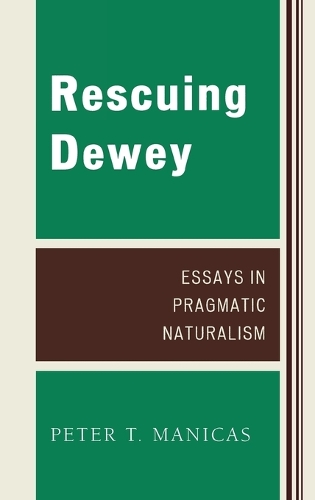 Бумажная книга «Rescuing Dewey: Essays in Pragmatic Naturalism», автор Питер Маникас - фото №1