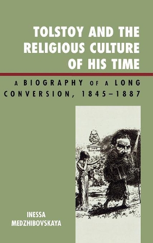 Бумажная книга «Tolstoy and the Religious Culture of His Time: A Biography of a Long Conversion, 1845-1885», автор Инесса Меджибовская - фото №1
