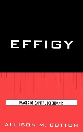 Бумажная книга «Effigy: Images of Capital Defendants», автор Элисон М. Коттон - фото №1