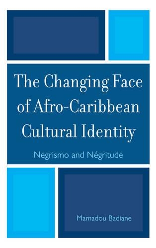 Бумажная книга «The Changing Face of Afro-Caribbean Cultural Identity: Negrismo and Negritude», автор Мамаду Бадиане - фото №1