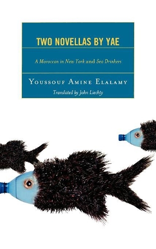 Бумажная книга «Two Novellas by YAE: A Moroccan in New York and Sea Drinkers», автор Юсуф Амин Элалами - фото №1