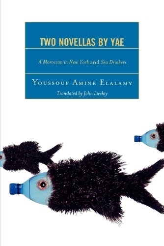 Паперова книга «Two Novellas by YAE: A Moroccan in New York and Sea Drinkers», автор Юссуф Амін Елаламі - фото №1