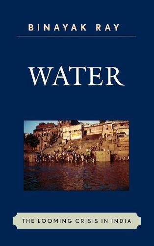 Бумажная книга «Water: The Looming Crisis in India», автор Бинаяк Рэй - фото №1