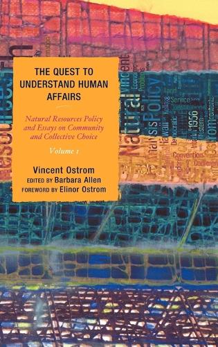 Паперова книга «The Quest to Understand Human Affairs: Natural Resources Policy and Essays on Community and Collective Choice», автор Вінсент Остром - фото №1