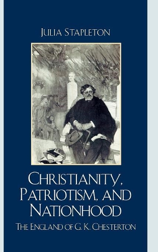 Бумажная книга «Christianity, Patriotism, and Nationhood: The England of G.K. Chesterton», автор Джулия Стэплтон - фото №1