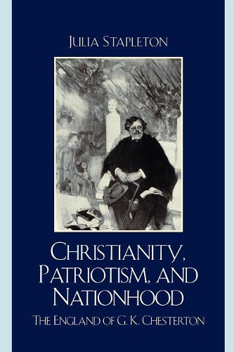 Paper book «Christianity, Patriotism, and Nationhood: The England of G.K. Chesterton», author Julia Stapleton - фото №1