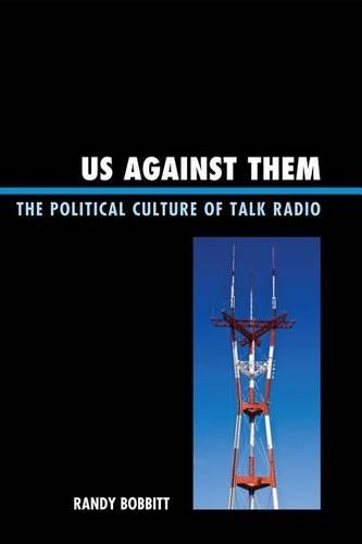 Бумажная книга «Us against Them: The Political Culture of Talk Radio», автор Рэнди Боббитт - фото №1