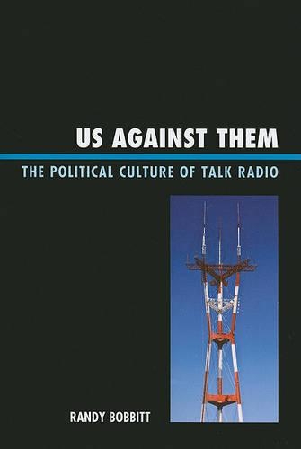 Бумажная книга «Us against Them: The Political Culture of Talk Radio», автор Рэнди Боббитт - фото №1
