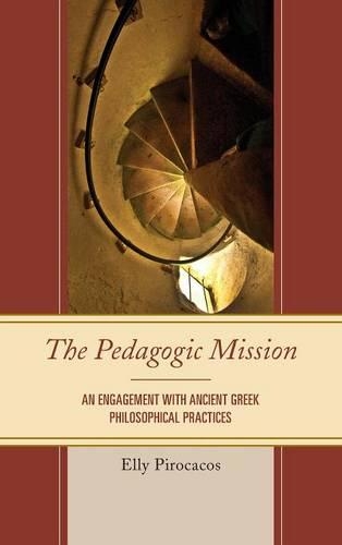 Паперова книга «The Pedagogic Mission: An Engagement with Ancient Greek Philosophical Practices», автор Еллі Пірокакос - фото №1