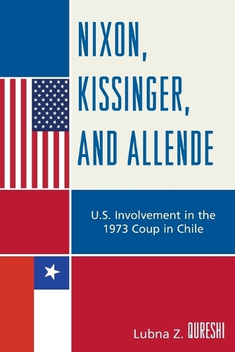 Бумажная книга «Nixon, Kissinger, and Allende: U.S. Involvement in the 1973 Coup in Chile», автор Лубна З. Куреши - фото №1