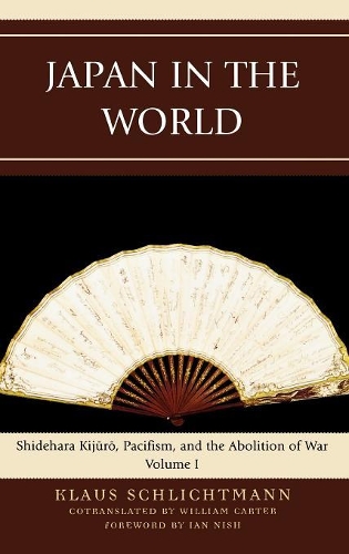 Бумажная книга «Japan in the World: Shidehara Kijuro, Pacifism, and the Abolition of War», автор Клаус Шлихтманн - фото №1