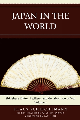 Бумажная книга «Japan in the World: Shidehara Kijuro, Pacifism, and the Abolition of War», автор Клаус Шлихтманн - фото №1
