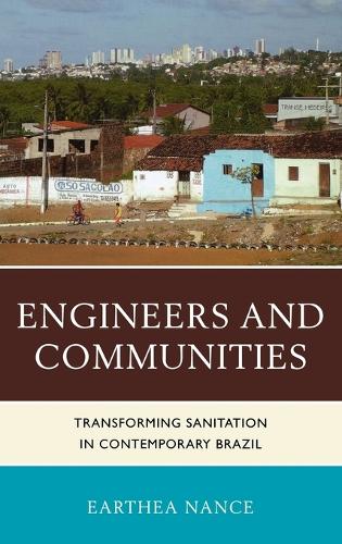 Бумажная книга «Engineers and Communities: Transforming Sanitation in Contemporary Brazil», автор Эртея Нэнс - фото №1