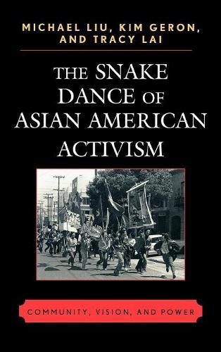 Бумажная книга «The Snake Dance of Asian American Activism: Community, Vision, and Power», авторов Ким Герон, Майкл Лю, Трейси Лай - фото №1