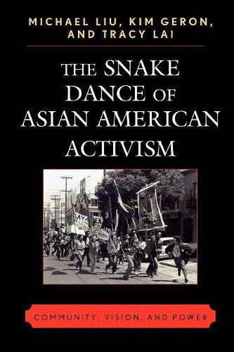 Бумажная книга «The Snake Dance of Asian American Activism: Community, Vision, and Power», авторов Ким Герон, Майкл Лю, Трейси Лай - фото №1