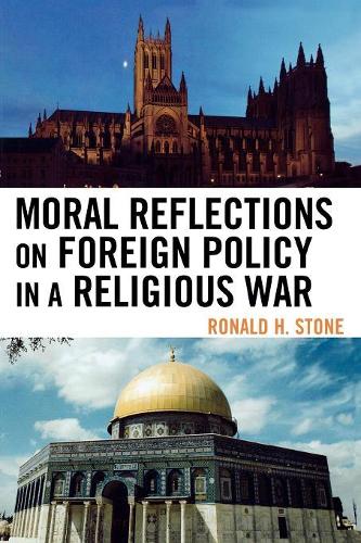 Бумажная книга «Moral Reflections on Foreign Policy in a Religious War», автор Рональд Х. Стоун - фото №1