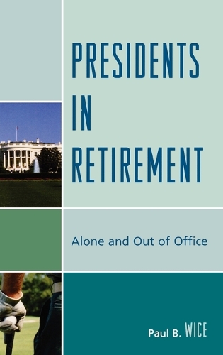 Бумажная книга «Presidents in Retirement: Alone and Out of the Office», автор Пол Б. Уайс - фото №1