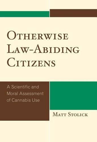 Паперова книга «Otherwise Law-Abiding Citizens: A Scientific and Moral Assessment of Cannabis Use», автор Метт Столік - фото №1