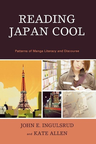 Бумажная книга «Reading Japan Cool: Patterns of Manga Literacy and Discourse», авторов Джон Э. Ингулсруд, Кейт Аллен - фото №1