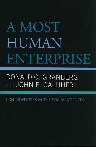 Бумажная книга «A Most Human Enterprise: Controversies in the Social Sciences», авторов Дональд О. Гранберг, Джон Галлихер - фото №1