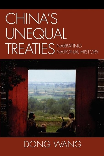 Паперова книга «China's Unequal Treaties: Narrating National History», автор Донг Ванг - фото №1