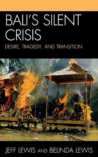 Паперова книга «Bali's Silent Crisis: Desire, Tragedy, and Transition», авторів Белінда Льюїс, Джефф Льюїс - фото №1