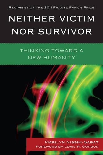Бумажная книга «Neither Victim nor Survivor: Thinking toward a New Humanity», автор Мэрилин Ниссим-Сабат - фото №1