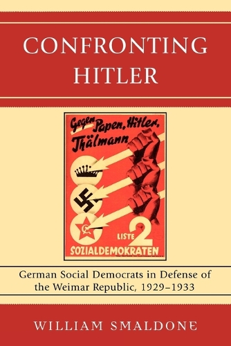 Бумажная книга «Confronting Hitler: German Social Democrats in Defense of the Weimar Republic, 1929-1933», автор Уильям Смолдоун - фото №1