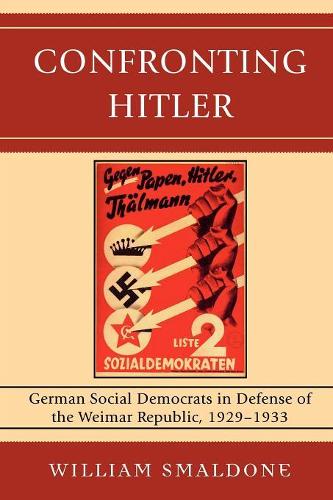 Паперова книга «Confronting Hitler: German Social Democrats in Defense of the Weimar Republic, 1929-1933», автор Вільям Смолдон - фото №1