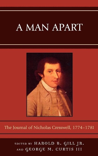 Бумажная книга «A Man Apart: The Journal of Nicholas Cresswell, 1774 - 1781», авторов Джордж М. Кертис, Гарольд Б. Гилл - фото №1