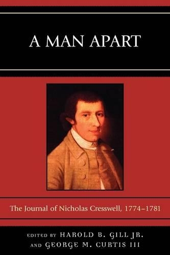 Бумажная книга «A Man Apart: The Journal of Nicholas Cresswell, 1774 - 1781», авторов Джордж М. Кертис, Гарольд Б. Гилл - фото №1