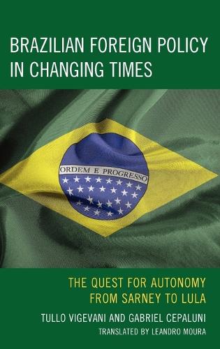 Бумажная книга «Brazilian Foreign Policy in Changing Times: The Quest for Autonomy from Sarney to Lula», авторов Габриэль Чепалуни, Филипп К. Шмиттер, Тулло Вигевани - фото №1