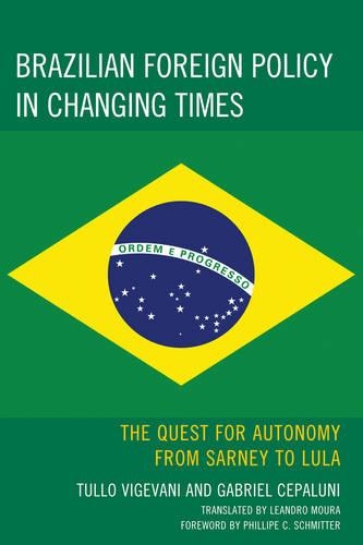 Бумажная книга «Brazilian Foreign Policy in Changing Times: The Quest for Autonomy from Sarney to Lula», авторов Габриэль Чепалуни, Тулло Вигевани - фото №1
