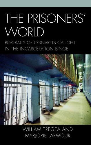 Бумажная книга «The Prisoners' World: Portraits of Convicts Caught in the Incarceration Binge», авторов Марджори С. Лармур, Уильям С. Трегеа - фото №1