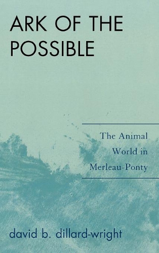 Бумажная книга «Ark of the Possible: The Animal World in Merleau-Ponty», автор Дэвид Б. Диллард-Райт - фото №1
