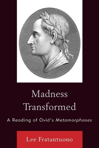 Паперова книга «Madness Transformed: A Reading of Ovid's Metamorphoses», автор Лі Фратантуоно - фото №1