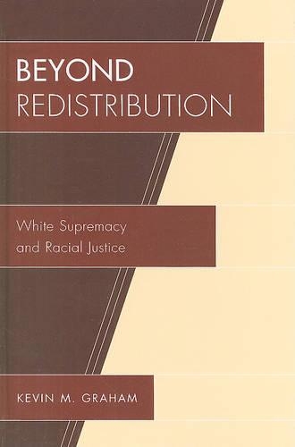 Бумажная книга «Beyond Redistribution: White Supremacy and Racial Justice», автор Кевин М. Грэм - фото №1