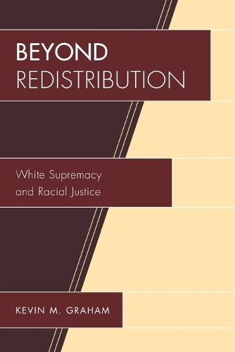 Бумажная книга «Beyond Redistribution: White Supremacy and Racial Justice», автор Кевин М. Грэм - фото №1