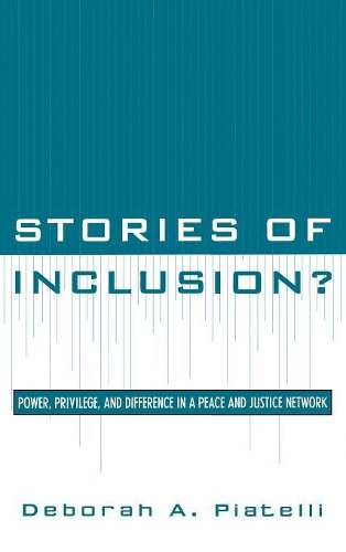 Бумажная книга «Stories of Inclusion?: Power, Privilege, and Difference in a Peace and Justice Network», автор Дебора А. Пиателли - фото №1