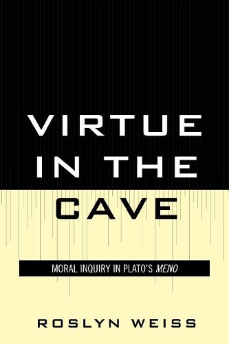 Бумажная книга «Virtue in the Cave: Moral Inquiry in Plato's Meno», автор Рослин Вайс - фото №1