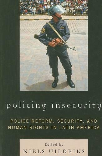 Паперова книга «Policing Insecurity: Police Reform, Security, and Human Rights in Latin America», автор Нільс Уільдрікс - фото №1
