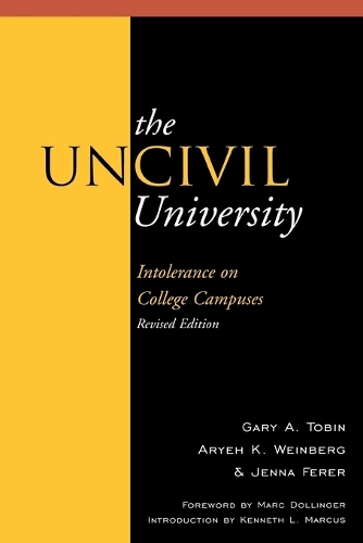 Бумажная книга «The UnCivil University: Intolerance on College Campuses», авторов Арье Кауфман Вайнберг, Гэри А. Тобин, Дженна Ферер - фото №1