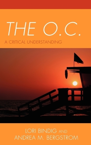 Бумажная книга «The O.C.: A Critical Understanding», авторов Андреа М. Бергстром, Лори Б. Биндиг - фото №1